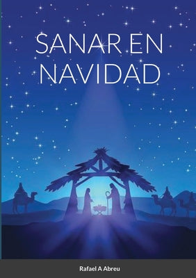 Sanar En Navidad: Compendio de Sanación Interior