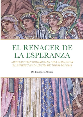 EL RENACER DE LA ESPERANZA Año Litúrgico C: Meditaciones Dominicales