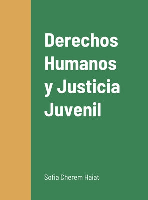 Derechos Humanos y Justicia Juvenil: -