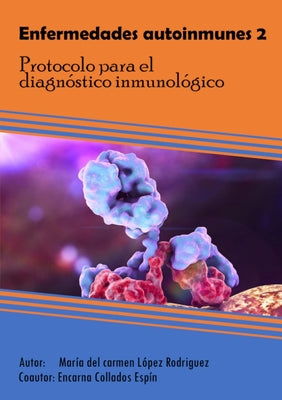 Enfermedades autoinmunes 2: Protocolo para el diagnóstico inmunológico