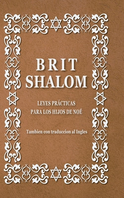 Brit Shalom. Alianza de paz: Leyes prácticas para los hijos de Noé