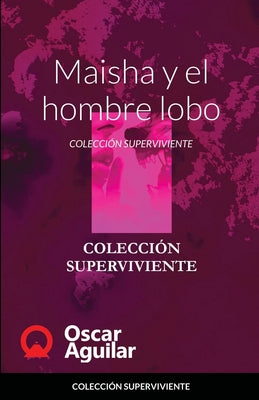 Maisha y el hombre lobo: Colección Superviviente