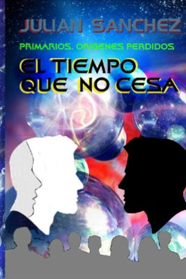 El Tiempo que no Cesa: Primarios: Orígenes Perdidos