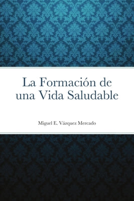 La Formación de una Vida Saludable