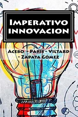 Imperativo innovacion: ¿Cómo pueden las empresas dar el próximo salto innovativo? El caso LATAM y - en especial - Argentina.