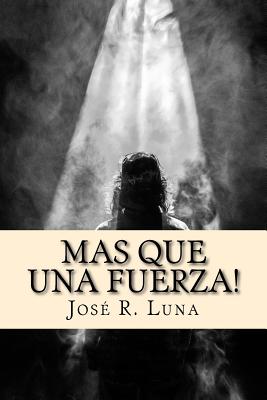 Mas Que Una Fuerza!: Entendiendo Como Opera el Espiritu Santo