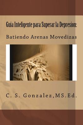 Guia Inteligente para Superar la Depresion: Batiendo Arenas Movedizas