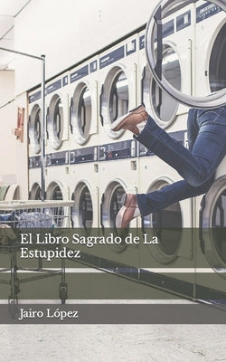 El Libro Sagrado de La Estupidez