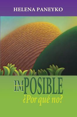 im-Posible: Por que no?