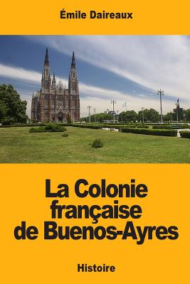 La Colonie française de Buenos-Ayres