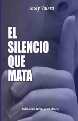 El Silencio que Mata: Todos somos dueños de un silencio