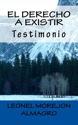 El derecho a existir.: Testimonio