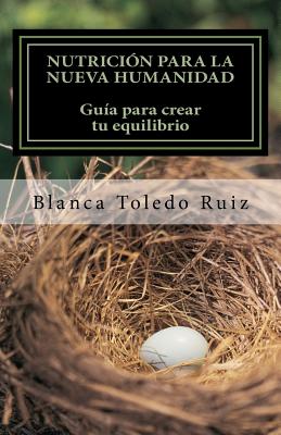 Nutrición para la Nueva Humanidad: Equilibra cuerpo, mente y alma