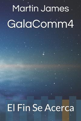 GalaComm4: El Fin Se Acerca