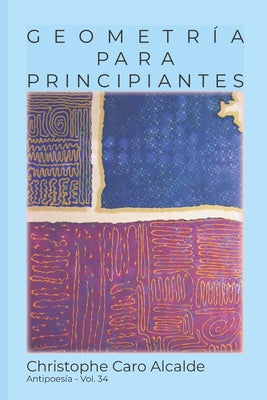 Geometría Para Principiantes: ANTIPOESÍA Vol.34