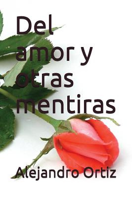 del Amor y Otras Mentiras