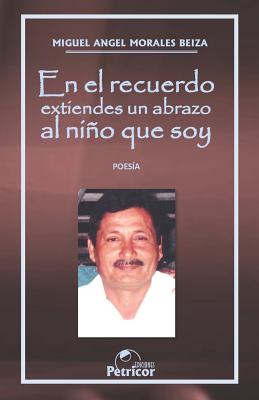 En el recuerdo extiendes un abrazo al niño que soy