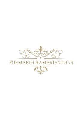 El Poemario Hambriento 73: Poesía Moderna