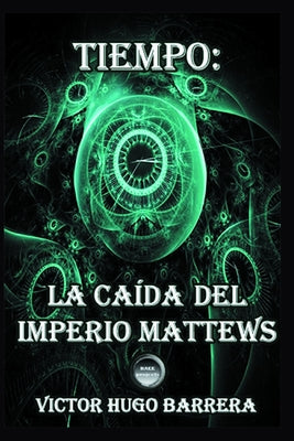 Tiempo: La Caída del Imperio Mattews