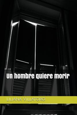 Un hombre quiere morir