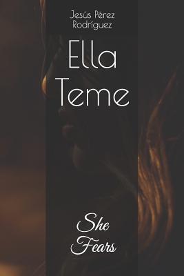 Ella teme: She fears