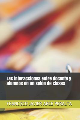 Las interacciones entre docente y alumnos en un salón de clases