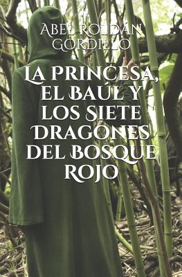 La Princesa, el Baúl y los Siete Dragones del Bosque Rojo