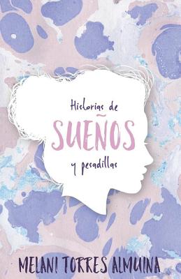 Historias de Sueños Y Pesadillas