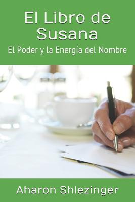 El Libro de Susana: El Poder Y La Energía del Nombre