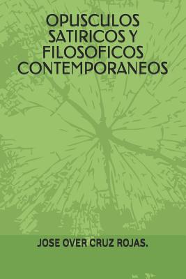 Opusculos Satiricos Y Filosoficos Contemporaneos.