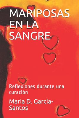 Mariposas En La Sangre: Reflexiones Durante Una Curación