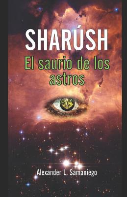 Sharúsh: El Saurio de Los Astros