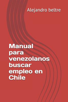 Manual Para Venezolanos Buscar Empleo En Chile