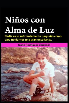 Niños Con Alma de Luz: Nadie Es Lo Suficientemente Pequeño Como Para No Darnos Una Gran Enseñanza.