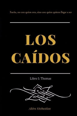 Los Caídos: Libro I - Thomas