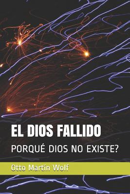 El Dios Fallido: Porqué Dios No Existe?