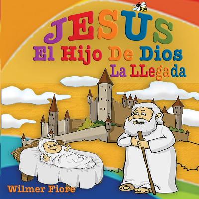 Jesus El Hijo de Dios: La llegada