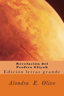 Revelacion del Profeta Eliyah: Desenganando creyentes en la Verdad, que es Yahshua.