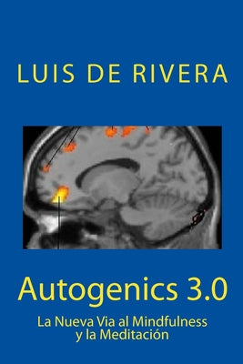 Autogenics 3.0: La Nueva Via al Mindfulness y la Meditacion