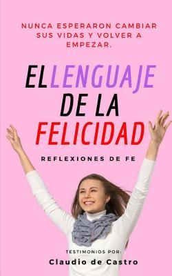 El Lenguaje de la Felicidad: Reflexiones de Fe