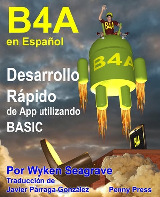 B4A en Español: Desarrollo Rápido de App utilizando BASIC