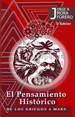 El Pensamiento Historico de los Griegos a Marx