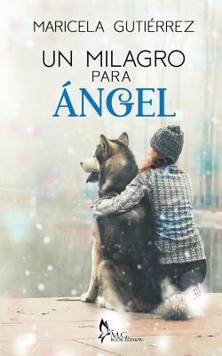 Un Milagro Para Ángel: Relato Corto