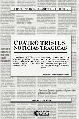 Tristes noticias tragicas: volumenes I, II, III y IV