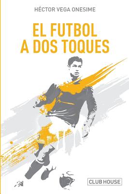 El fútbol a dos toques: Diálogos con el espejo