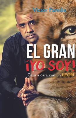 El Gran - ¡YO SOY!: Cara a cara con un LEÓN