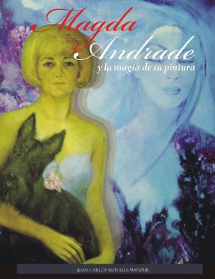 MAGDA ANDRADE y la magia de su pintura