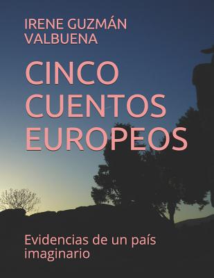 Cinco Cuentos Europeos: Evidencias de un país imaginario