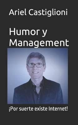 Humor y Management: ¡Por suerte existe Internet!