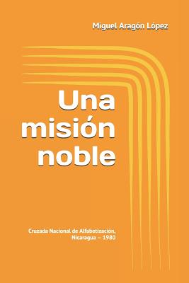 Una Misión Noble: Cruzada Nacional de Alfabetización, Nicaragua - 1980